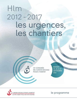 Hlm
2012 - 2017
  les urgences,
  les chantiers




           le programme
 