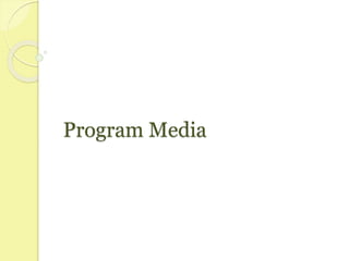 Program Media
 