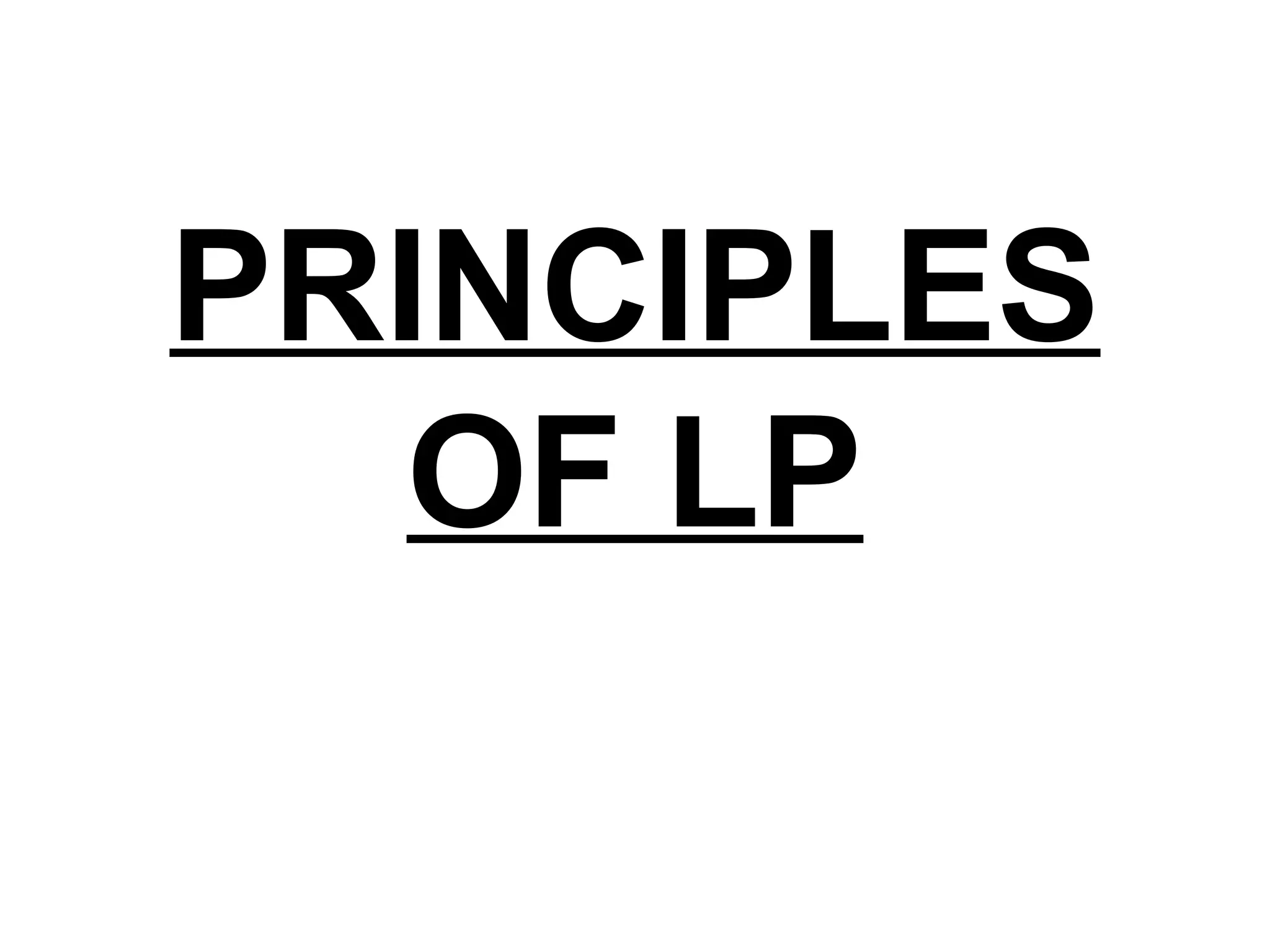 PRINCIPLES
OF LP
 