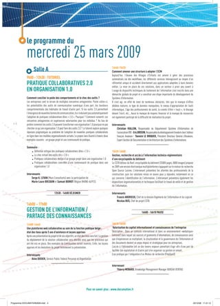 le programme du
             mercredi 25 mars 2009
                    Salle A                                                                                  14h40-15h20
                                                                                                             Comment amener une structure à adopter l’ECM
                                                                                                             Aujourd’hui, l’Oeuvre des Villages d’Enfants est amené à gérer des processus
             9h00 - 12h30 : TUTORIEL                                                                         automatisés via des workﬂows, les différents services interagissent au moyen d’un
             PRATIQUE COLLABORATIVES 2.0                                                                     référentiel unique et accèdent directement aux applications adaptées à leurs besoins
                                                                                                             métier. La mise en place de ces solutions, dans un secteur à priori peu ouvert à
             EN ORGANISATION 1.0                                                                             l’usage de dispositifs techniques de traitement de l’information s’est inscrite dans une
                                                                                                             démarche globale de projet et a constitué une étape importante du développement du
             Comment concilier le poids des comportements et le choc des outils ?                            Système d’Information.
             Les entreprises sont le terrain de multiples rencontres antagonistes. Parmi celles-ci,          Il s’est agi, en effet de lever de nombreux obstacles, tels que le manque d’offres
             les potentialités des outils de communication numérique d’une part, les lourdeurs               dédiées matures, le type de données manipulées, le niveau d’appropriation de l’outil
             comportementales des habitudes de travail d’autre part. Si les outils 2.0 permettent            informatique, l’âge des professionnels de santé, la crainte d’être « traçé », le blocage
             l’émergence de nouvelles formes de communication, ils n’induisent pas automatiquement           devant l’écrit, etc... Aussi le manque de moyens ﬁnancier et le manque de ressources
             l’adoption de pratiques collaboratives dites « 2.0 ». Pourquoi ? Comment convertir ces          ont également participé de la difﬁculté de réalisation du projet.
             rencontres antagonistes en expériences valorisantes pour les individus ? Au lieu de
  #4         prédire comment les outils 2.0 peuvent transformer une organisation 1.0 pourquoi ne pas         Intervenants
             chercher ce qu’une organisation 1.0 peut faire des outils 2.0 ? Le tutoriel explore quelques         Christian VIALLON, Responsable du Département Système d’Information de
             réponses pragmatiques au problème de l’adoption de nouvelles pratiques collaboratives                l’association OVE - Eric BRISON, Responsable du développement freedom chez l’éditeur
             en ligne dans nos modèles organisationnels actuels. Le propos sera illustré à travers deux           français Anakeen - Yannick LE BRIQUER, Président Directeur Général d’Anakeen.
             exemples courants : un groupe projet et une communauté de pratique.                                  Expert Gestion de Documentation et Architecture des Systèmes d’informations


                  ..
             Sommaire
                  Déﬁnition critique des pratiques collaboratives dites « 2.0 »                              15h20-16h00

                   ..
                  Le choc virtuel des outils dits « 2.0 »
                  Pratiques collaboratives réelles d’un groupe projet dans une organisation 1.0
                  Pratiques collaboratives concrètes d’une communauté de pratique dans une
                                                                                                             Gestion, recherche et accès à l’information technico-réglementaire
                                                                                                             d’une encyclopédie du bâtiment
                                                                                                             Le CSTB éditeur du Reef, encyclopédie du bâtiment (25000 pages, 8000 images) propose
                  organisation 1.0                                                                           en 2009 une version électronique multiplateforme s’appuyant sur le moteur de recherche
                                                                                                             Open Source Lucene. L’intervenant présentera les attentes des professionnels de la
             Intervenants                                                                                    construction, puis les solutions mises en œuvre pour y répondre, notamment en ce
                  Serge K. LEVAN (Main Consultants) avec la participation de                                 qui concerne l’identiﬁcation de l’information. L’intervenant présentera également les
                  Marie-Laure BOCQUIN et Samuel BOIROT (Région RHONE-ALPES)                                  dispositions organisationnelles et techniques facilitant le travail de veille et de gestion
                                                                                                             de l’information.

                                            12h30 - 14h00 DÉJEUNER                                           Intervenants
                                                                                                                  Franck ANDRIEUX, Chef de la division Ingénierie de l’Information et du Logiciel
                                                                                                                  Nicolas BUS, Chef de projet CSTB.
             14h00 – 17h00
             GESTION DE L’INFORMATION /                                                                                                       16h00 - 16h10 PAUSE
             PARTAGE DES CONNAISSANCES
             14h00-14h40                                                                                     16h10-16h50
             Une plateforme web collaborative au sein de la fonction publique belge :                         Valorisation du capital informationnel et connaissances de l’entreprise
             état des lieux après 5 ans d’existence et leçons apprises                                       Description : Dans un contexte international et dans un environnement «webatique»
             Après une présentation du projet et de ses objectifs, un état des lieux sera fait. La gestion   (intranet) dans lequel les sources et gisements d’informations, de connaissances ainsi
             du déploiement de la solution collaborative sera abordée ainsi que les processus qui            que d’expériences se multiplient, la structuration et la gouvernance de l’Information et
             ont été mis en place. Des exemples de Communities seront montrés. Enﬁn, les leçons              des documents devient un enjeu majeur et stratégique pour les entreprises.
             apprises et les évolutions du projet termineront la présentation.                               L’accès à l’Information est un des leviers majeurs pemettant d’agir aﬁn d’une part de
                                                                                                             faciliter son exploitation et d’autre part d’en organiser sa gestion en amont.
             Intervenants                                                                                    [cas pratique par l’intégration d’un Moteur de recherche (PolySpot)]
                  Anne DOSIER, Service Public Federal Personne et Organisation

                                                                                                             Intervenant
                                                                                                                  Thierry MENARD, Knowledge Management Manager BUREAU VERITAS




                                                                                 Pour en savoir plus : www.documation.fr


Programme DOCUMATION2009.indd 4                                                                                                                                                                        23/12/08 11:31:12
 