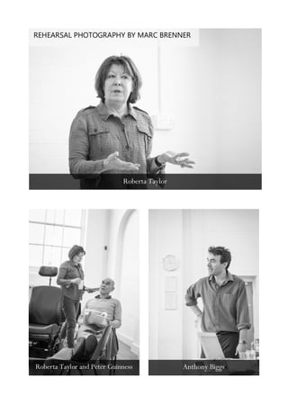 Roberta Taylor and Peter Guinness
Roberta Taylor
Anthony Biggs
REHEARSAL PHOTOGRAPHY BY MARC BRENNER
 