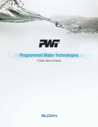 Programmed Water Technologies
        A Sloan Valve Company
 