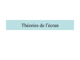 Théories de l’écran
 