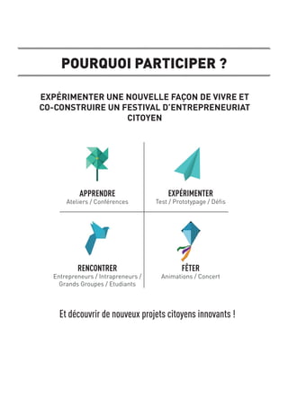 POURQUOI PARTICIPER ?
APPRENDRE
Ateliers / Conférences
RENCONTRER
Entrepreneurs / Intrapreneurs /
Grands Groupes / Etudian...