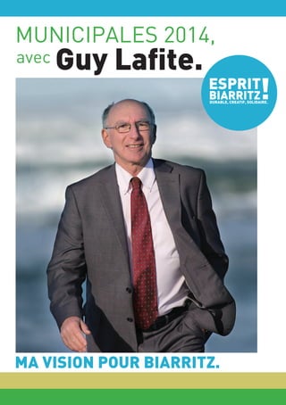 MUNICIPALES 2014,
avec

Guy Lafite.

MA VISION POUR BIARRITZ.

 