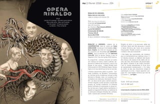 43
Permetsquejepleure…Monsortfuneste…Etquejesoupire…Pourlaliberté
RINALDO de HAENDEL, création de la
CO[OPÉRA]TIVE mise en scène par Claire
DANCOISNE, chanté par 5 formidables chan-
teurs d’opéra, est mise en musique par les
20 musiciens de l’Ensemble LE CARAVAN-
SÉRAIL, sous la direction du Chef Bertrand
CUILLER, dont le dernier disque a reçu le
Diapason d’Or, Choc de l’année 2015 Classica.
Au programme : combats virtuoses sur scène,
arts martiaux et furieux, chants sublimes, lan-
goureux et célèbres des amoureux, Lascia ch’io
pianga, et Cara sposa … L’Opéra Rinaldo vient
d’être produit en 2017/2018 par Angers-Nantes
Opéra, et ne sera donné que 16 fois en tournée.
L’histoire passionnera petits et grands : Gof-
fredo (Godefroy de Bouillon), commandant
en chef des forces chrétiennes, promet sa fille
Almirena à Rinaldo, mais à la condition qu’il
combatte à ses côtés pour reconquérir Jérusa-
lem. Les deux jeunes gens s’aiment passion-
nément. Argante, roi des Sarrazins, inquiet des
progrès de l’armée chrétienne, se présente
devant Goffredo et lui demande un cessez-le-
feu de trois jours. Ayant obtenu satisfaction, il
appelle la magicienne Armida, sa maîtresse et
lui demande d’éloigner Rinaldo des combats.
Celle-ci décide alors d’enlever Almirena.
Rinaldo se lance à sa poursuite, aidée par
Goffredo. Après bien des épreuves, il réussit
à libérer Almirena des mains de la sorcière
impuissante. Rinaldo promet la victoire aux
Chrétiens. Elle sera triomphale !
« Des objets, des marionnettes, des chanteurs
pour un enchantement qui s’adresse à tous. (…)
Un fabuleux bestiaire: un éléphant, des fauves,
des chevaux, des oiseaux et des objets, des na-
vires, des chars, des boucliers, des personnages,
des légions romaines et des foules d’esclaves.
C’est un monde extraordinaire et d’une force
de représentation bouleversante. (…) Du métal,
du carton, du bois, des mécanismes simples et
sophistiqués à la fois, chaque apparition sub-
jugue. Ah ! Quel théâtre immense que celui de
La Licorne ! » / Le Figaro
Durée : 2h05 avec entracte
Tarifs 19-38€ (p62)
Le bar lounge de La Coupole est ouvert de 19h30 à 23h30
Pour une boisson achetée, le bar-restaurant Le Tyl vous offre une bière pression ou
une coupe de Prosecco rosé, sous présentation de votre billet de théâtre du jour.
ma 13 février 2018 Attention : 20h
lacoupole.fr
Prix détaillés et plus d’informations sur le spectacle
Auteur George-Friedrich HAENDEL
Mise en scène et scénographie Claire DANCOISNE
Théâtre La Licorne
Collaboration artistique Serge BAGDASSARIAN
Lumières Hervé GARY
Direction musicale Bertrand CUILLER
Production la co[opéra]tive Les 2 Scènes,
scène nationale de Besançon,
Le Théâtre Impérial de Compiègne,
scène nationale de l’Oise en préfiguration,
Le Bateau Feu, scène nationale Dunkerque,
Le Théâtre de Cornouaille,
scène nationale de Quimper.
Coproduction L’Entracte,
scène conventionnée de Sablé-sur-Sarthe
Théâtre-Sénart, Scène nationale.
RINALDO DE HAENDEL
Opéra seria en trois actes
créée à Londres le 24 février 1711
Avec (sous réserve de modifications)
Ensemble Le Caravansérail
avec 20 musiciens,
les chanteurs Paul-Antoine BÉNOS,
Lucile RICHARDOT,
Emmanuelle DE NEGRI,
Thomas DOLIÉ,
Aurore BUCHER,
et deux comédiens-manipulateurs
FRANCE
OPÉRA !
RINALDO
03 89 70 03 13 billetterie2017@theatrelacoupole.fr
Réservations ma-ve 9h30-13h
[Aria]
Lascia ch’io pianga / Permets que je pleure
Mia cruda sorte / Mon sort funeste
E che sospiri / Et que je soupire
La libertà. / Pour la liberté.
©JeanneSmith,AlixLaveau,LaurentLaurent,BdllahLasri,HenriCazin,LeMaoult
OPÉRA
RINALDO
13.02.18
 