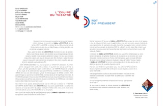 Nous sommes très heureux de vous présenter la nouvelle program-
mation artistique et culturelle du de sep-
tembre 2017 à juillet 2018. La mission de vous éblouir tout au long de
l’année représente pour nous un objectif joyeux, rempli au quotidien avec
une énergie partagée et collective.
Alors, quand les lettres de s’illuminent les soirs de représen-
tations, toute l’équipe ressent cette excitation qui accompagne les grands évè-
nements, doublée d’une sensation pétillante et ludique. Car nous vous convions
chaque fois à jouer avec nous, à retrouver votre âme d’enfant, à oublier tous vos
soucis, et à accueillir collectivement des sensations et des visions nouvelles, que seu-
lement le spectacle vivant peut vous offrir.
Cette SAISON 2017/2018, nous vous proposons un déferlement d’émotions et d’intelli-
gences subjuguant notre grand et beau plateau, et rayonnant vers vous au parterre et au
balcon, avec des spectacles tout public, de 3 à 133 ans : du THÉÂTRE français et européen
de tous styles et de grande précision joué par d’immenses comédiennes et comédiens, de la
DANSE dans tous ses états comiques, lyriques et dramaturgiques, du CIRQUE canadien émer-
geant d’images sur grand écran, de la MUSIQUE grandiose servie par de magnifiques interprètes, de
l’HUMOUR à partager en fous rires, des CONCERTS de rock, blues, house & world de France/Maroc/
Afrique porteurs de rythmes souls exaltants, et, pour la première fois, de l’OPÉRA avec une création
à peine créée et déjà chez nous à Saint-Louis !
Nos enfants et nos grands adolescents seront aussi à la fête par la création du 1er
FESTIVAL
de THÉÂTRE JEUNE PUBLIC de que nous avons appelé BULB !, accueillant des
spectacles, ainsi que des ateliers de pratique artistique en théâtre, vidéo, clown, conte, break dance,
commedia dell’arte, avec un final festif offert par un DJ parisien…
Alors ouvrez vite chaque page de notre plaquette et venez au , venez voir
les spectacles, venez rencontrer les artistes, venez !
Cela fait maintenant 17 ans que le bat au cœur de notre ville et propose
à tous les citoyens de Saint-Louis et agglomération, ainsi qu’à nos voisins suisses et allemands,
une programmation de spectacles de qualité, diversifiée et engageant notre curiosité collective.
L’arrivée prochaine à partir de décembre 2017 de la ligne 3 du tram reliant Bâle à Saint-Louis
permettra à nos amis venant de la Suisse d’accéder directement à la Gare de Saint-Louis, à 300
mètres du Théâtre.
L’institution du devient ainsi aujourd’hui emblématique sur notre
territoire trinational, et symbolise l’ouverture de nos esprits par la rencontre sans cesse
renouvelée d’artistes reconnus en France et à l’international ayant une haute définition
de leur art. Que ce soit par la danse, la musique, le cirque, le théâtre, l’humour, l’opéra,
le fait venir à lui les plus grandes et les plus grands, pour le
plaisir des adultes et de nos petits et grands enfants.
C’est ainsi avec fierté et un grand plaisir que je vous présente l’offre culturelle in-
tense et originale concoctée cette année par la nouvelle équipe au travers de sa
Saison 2017/2018.
Cette programmation suscitera la découverte de créations françaises et inter-
nationales surprenantes, la plupart étant accueillies pour la première fois
à Saint-Louis.
Un cruel et magnifique dilemme s’emparera alors de vous : quel spectacle
ne pas rater ?
Je vous invite à explorer le monde ensemble à ,
et à découvrir notre vivifiante humanité dans la joie, l’émotion et la
bonne humeur.
L"ÉQUIPE
DU THÉÂTRE
MOT
DU PRÉSIDENT
Benoît BANDELIER
Augustin BONNET
Emmanuelle CHRISTEN
Océane CLÉMENT
Mayke IVOR
Lauren MEHESSEM
Tina MEHESSEM
Daniel REIBEL
Eléonora ROSSI
MERCI à tous nos techniciens intermittents
& nos agents d’accueil,
de nettoyage et de sécurité
M. Jean-Marie ZOELLÉ
Président de la Coupole
Maire de Saint-Louis
 