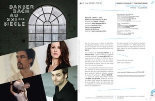 57
Ilétaitunefois3jeunesartistesetsplendideschorégraphesfrançais
Ce sont trois jeunes artistes et splendides
chorégraphes français, chacun avec son ap-
proche singulière et son langage particulier,
qui relèvent aujourd’hui le défi de danser avec
BACH.
Aux créations de Thusnelda MERCY et de
Nicolas PAUL s’ajoute l’entrée au répertoire
de Bless-ainsi soit-il de Bruno BOUCHÉ, nou-
veau directeur du Ballet de l’OnR qui, par les
transitions et la mise en scène qu’il conçoit
par ailleurs pour cette soirée, unit chacune des
composantes de Danser BACH au XXIe
siècle
en un flux musical et gestuel.
Nous vous attendons nombreux pour vivre ce
pur moment de danse classique et contem-
poraine, que nous vous présentons quelques
jours seulement après sa création. Laissons
la parole de conclusion à Bruno BOUCHÉ :
“La Lutte de Jacob avec l’Ange, l’œuvre
d’Eugène DELACROIX, peinte sur les murs
de l’église Saint-Sulpice me regarde plus que
je ne la regarde. Faut-il voir dans cette lutte
une allégorie du combat de l’homme face aux
forces qui le dépassent ?“
Ici c’est la pureté et la sincérité de l’expres-
sion qui s’impose, sans effets inutiles, sans
théâtralité déplacée, mais allant avec force au
cœur même de cette symbolique puissante.
Altamusica
Durée 1h30 sans entracte
Tarifs 5,50-29€ (p62)
Le bar lounge de La Coupole est ouvert de 19h30 à 23h30
Pour une boisson achetée, le bar-restaurant Le Tyl vous offre une bière pression ou
une coupe de Prosecco rosé, sous présentation de votre billet de théâtre du jour.
DANSE CLASSIQUE ET CONTEMPORAINEje 31 mai 2018 20h30
lacoupole.fr
Prix détaillés et plus d’informations sur le spectacle
03 89 70 03 13 billetterie2017@theatrelacoupole.fr
Réservations ma-ve 9h30-13h
Bless-ainsi soit-il / Bruno BOUCHÉ
Création entrée au répertoire
Création en juillet 2010 au Suzanne Dellal Theater
Tel Aviv par Incidence Chorégraphique
Chorégraphie et costumes Bruno BOUCHÉ
Musique Jean-Sébastien BACH
Transcription Ferrucio BUSONI (ré mineur, pour piano)
Partita / Thusnelda MERCY
Création
Chorégraphie et costumes Thusnelda MERCY
Création musicale Alexandru CATONA
Dramaturgie Pascal MERIGHI
Assistante à la chorégraphie Clémentine DELUY
Secundo Amni / Nicolas PAUL
Création
Chorégraphie, costumes Nicolas PAUL
Musique Jean-Sébastien BACH
BOUCHÉ / MERCY / PAUL
Ballet de l’Opéra National du Rhin
Scénographie Matias TRIPODI
Musiques Jean-Sébastien BACH
Lumières Tom KLEFSTAD
Centre chorégraphique
national de Mulhouse
Ballet de l’Opéra national du Rhin
FRANCE + ALLEMAGNE
DANSER BACH AU XXIÈME
SIÈCLE
©LaFabriquedesregards,OliverLook,BOnRCupidons’enfoutSidonieFosseetAlexandreVanHoorde,Photographe:Jean-LucTanghe,PetriLaitinen,BjankaKadic
DANSER
BACH
AU
XXIÈME
SIÈCLE
31.05.18
 