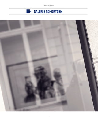 —8—
1 Galerie SChortGen
– Nuit de la Culture –
 