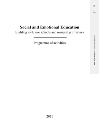 www.seeval-project.eu
/
info@seeval-project.eu
2
Social and Emotional Education
Building inclusive schools and ownership of values
Programme of activities
2021
 