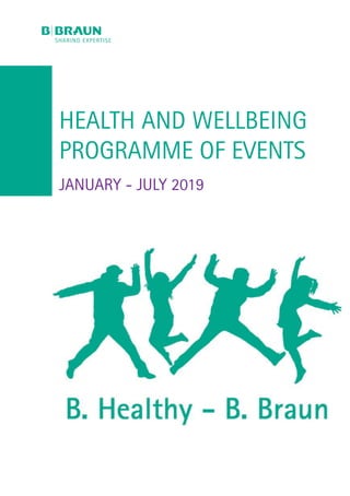 HEALTH AND WELLBEING
PROGRAMME OF EVENTS
JANUARY - JULY 2019
 