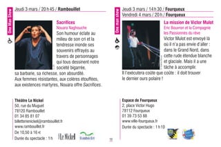 One Man Show   Jeudi 3 mars / 20 h 45 / Rambouillet                                    Jeudi 3 mars / 14 h 30 / Fourqueux




                                                                        One man show
                                                                                       Vendredi 4 mars / 20 h / Fourqueux
                                               Sacrifices                                                                        La mission de Victor Mulot
                                               Nouara Naghouche                                                                  Eric Bouvron et la Compagnie
                                       Son humour éclate au                                                                      les Passionnés du rêve
                                       milieu de son cri et la                                                   Victor Mulot est envoyé là
                                       tendresse inonde ses                                                      où il n’a pas envie d’aller :
                                       souvenirs effrayés au                                                     dans le Grand Nord, dans
                                       travers de personnages                                                    cette rude étendue blanche




                                                                                                               © Valérie Broue
                                       qui tous dessinent notre                                                  et glaciale. Mais il a une
                                        © DR




                                       société bigarrée,                                                         tâche à accomplir.
               sa barbarie, sa richesse, son absurdité.                                Il l’exécutera coûte que coûte : il doit trouver
               Aux femmes résistantes, aux colères étouffées,                          le dernier ours polaire !
               aux existences martyres, Nouara offre Sacrifices.


               Théâtre Le Nickel                                                       Espace de Fourqueux
               50, rue du Muguet                                                       2, place Victor Hugo
               78120 Rambouillet                                                       78112 Fourqueux
               01 34 85 81 07                                                          01 39 73 53 88
               billetterienickel@rambouillet.fr                                        www.ville-fourqueux.fr
               www.rambouillet.fr                                                      Durée du spectacle : 1 h 10
               De 10,50 à 16 €
               Durée du spectacle : 1 h                            10
 