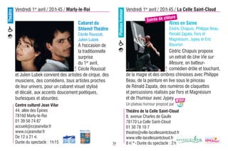 Théâtre   Vendredi 1er avril / 20 h 45 / Marly-le-Roi                                      Vendredi 1er avril / 20 h 45 / La Celle Saint-Cloud




                                                                          Plateau humour
                                                                                                                    ôture
                                                                                                        Soirée de cl
                                                   Cabaret du                                                              Rires en Seine
                                                   Shlemil Théâtre                                                         Cédric Chapuis, Philippe Beau,
                                                   Cécile Roussat,                                                         Rénald Zapata, Fers et
                                                   Julien Lubek                                                            Magnésium, Jypey et Eric
                                             À l'occasion de                                                               Bouvron
                                             la traditionnelle                                                     Cédric Chapuis propose
                                             surprise                                                              un extrait de Une Vie sur
                                             du 1er avril,                                                         Mesure, en batteur-

                                            © DR




                                                                                                                    © DR
                                             Cécile Roussat                                                        comédien drôle et touchant,
          et Julien Lubek convient des artistes de cirque, des                             de la magie et des ombres chinoises avec Philippe
          musiciens, des comédiens, tous artistes proches                                  Beau, de la peinture en live sous le pinceau
          de leur univers, pour un cabaret visuel stylisé                                  de Rénald Zapata, des numéros de claquettes
          et décalé, aux accents doucement poétiques,                                      et percussions réalisés par Fers et Magnésium
          burlesques et absurdes.                                                          et de l'humour avec Jypey.
          Centre culturel Jean Vilar                                                       Un plateau humour proposé par
          44, allée des Épines                                                             Théâtre de la Celle Saint-Cloud
          78160 Marly-le-Roi                                                               8, avenue Charles de Gaulle
          01 39 58 74 87                                                                   78170 La Celle Saint-Cloud
          accueil@ccjeanvilar.fr                                                           01 30 78 10 7
          www.ccjeanvilar.fr                                                               theatre@ville-lacellesaintcloud.fr
          De 12 à 21 €                                                                     www.ville-lacellesaintcloud.fr
          Durée du spectacle : 1h15                                  34                    8 €*- Durée du spectacle : 2 h
 