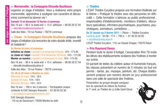 Les stages et ateliers d’Antigel   > Marionnette : la Compagnie Etincelle Bouillasse                         > Théâtre
                                   organise un stage d’initiation. Vous y réaliserez votre propre            L’ESAT Théâtre Eurydice propose une formation théâtrale sur
                                   marionnette, apprendrez à souligner son caractère et décou-               le thème « Pratiquer le théâtre avec des personnes en diffi-
                                   vrirez comment lui donner vie !                                           culté ». Cette formation s’adresse au public professionnel :
                                   Samedi 12 et dimanche 13 février à Lommoye                                responsables d'établissements, moniteurs d'ateliers, éduca-
                                   Dès 16 ans > 90 € le week-end + 15 € adhésion > 06 60 20 57 94            teurs spécialisés, infirmiers psychiatriques, psychiatres, psy-
                                   > etincelle.bouillasse@yahoo.fr                                           chologues, animateurs, comédiens…
                                   Salle des fêtes / 10 rue Pasteur / 78270 Lommoye                          Du 31 janvier au 3 février 2011 > Plaisir > Théâtre Eurydice
                                   > Clown : la Compagnie Etincelle Bouillasse propose des                   Lundi au jeudi : 9 h 30 - 17 h > 700 € > 01 30 55 50 05
                                                                                                             > eurydice@seay.asso.fr
                                   stages d’initiation à la rencontre de votre double drôle, inventif
                                                                                                             L’ESAT Théâtre Eurydice / 110 rue Claude Chappe / 78370 Plaisir
                                   et maladroit !
                                   En février et mars à Lommoye                                              > Prix Raymond Devos
                                   Initiation au clown : samedi 5 et dimanche 6 février, 10 h - 17h 30       Pendant toute la durée d’Antigel, l’association Rire 78 invite
                                   Le clown et l’objet : samedi 19 et dimanche 20 février, 10 h - 17h 30     les élèves des établissements scolaires des Yvelines à monter
                                   Monter un numéro : samedi 5 et dimanche 6 mars, 10 h - 17h 30             sur scène.
                                   Dès 16 ans > 90 € le week-end +15 € adhésion > 06 60 20 57 94
                                                                                                             En partant de textes du célèbre auteur et humoriste français,
                                   > etincelle.bouillasse@yahoo.fr
                                                                                                             les classes présentent un numéro de 5 minutes où tout est
                                   Salle des fêtes / 10 rue Pasteur / 78270 Lommoye
                                                                                                             permis : danse, jeu, musique, peinture, etc. Chaque établis-
                                   23, 26 et 30 mars à Mantes-la-Jolie
                                   Mercredi 23 mars, 14 h - 18 h
                                                                                                             sement propose son numéro devant un jury professionnel
                                   Samedi 26 mars, 14 h - 18 h                                               dans une salle de spectacle des Yvelines.
                                   Mercredi 30 mars, 14 h - 18 h                                             Présentation du groupe désigné vainqueur
                                   Dès 16 ans > 100 € les 3 séances > Participation unique :                 lors du spectacle de clôture du Festival,
                                   contacter le CAC Georges Brassens > 01 30 63 03 30                        le 1er avril, au Théâtre de La Celle Saint-Cloud.
                                   > accueil@cacgeorgesbrassens.com
                                   CAC Georges Brassens
                                   / 18 rue de Gassicourt / 78200 Mantes-la-Jolie                       35
 