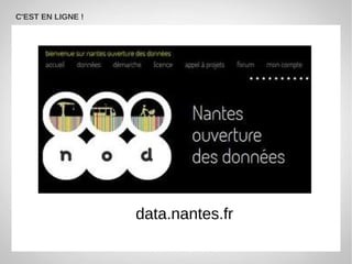 C'EST EN LIGNE !




                   data.nantes.fr
 