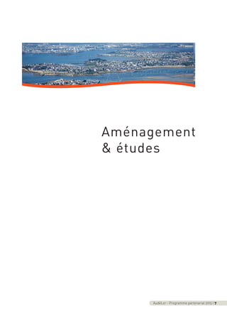 Aménagement
& études
AudéLor - Programme partenarial 2015 I 7
programme_partenarial_aude_2015_Rapport d'activité 01/04/2015 09:24 Page 7
 