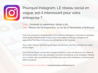 Pourquoi Instagram, LE réseau social en
vogue, est-il intéressant pour votre
entreprise ?
Date : Vendredi 22 septembre, 10...