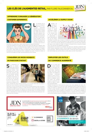 LES CLÉS DE L’AUGMENTED RETAIL, PAR FLORE FAUCONNIER DU
APPRENDRE À ENGAGER LA GÉNÉRATION
CONQUÉRIR LES MICRO-MOMENTS
ACCÉLÉRER LA SUPPLY CHAIN
EMPLOYER LES OUTILS
CUSTOMER EXPERIENCE
DU PARCOURS D’ACHAT DU COMMERCE AUGMENTÉ
L
es marques ont du
pain sur la planche.
Désormais, le ma-
traquage publicitaire
laisse les consommateurs
de marbre. Pour susciter
leur intérêt, elles doivent
pêle-mêle respecter leur
intimité, se montrer utiles,
dépasser leurs attentes et
leur faire vivre des expéri-
ences nouvelles ! Tout en
adoptant des démarches
durables et éthiques, car
les réduire à leur fonction
d’acheteurs en oubliant leurs valeurs serait le plus sûr moyen de les perdre.
La liste des prérequis est longue, mais elle fournit aussi des idées pour adresser cette
“génération CX”. Dans un clip très émotionnel, Google Chrome montre un père écrire à
sa fille depuis sa naissance. Jackpot : 10 millions de vues. “Ne visitez pas Los Angeles,
vivez là-bas”, clame Airbnb. Et à Paris, un mignon petit robot Nao alpague dans toutes
les langues les clients de Sephora Flash. L’ingrédient du succès ? Toujours le même. Le
client est encouragé à se forger sa propre expérience de la marque.
S
on smartphone en
poche, le consom-
mateur peut mettre à
profit de multiples instants
auparavant perdus : dans
les transports en commun,
entre deux réunions, dans
une file d’attente, pendant
la coupure pub… Ou tout
simplement interrompre ce
qu’il était en train de faire,
au gré de ses impulsions.
Où est la librairie la plus
proche, tel ouvrage est-il en
stock, comment est noté le dernier Rihanna, y a-t-il un point relais dans les parages ?
Durant ces micro-moments, il prend de multiples décisions.
C’est donc sur tous ces points de contact que les marques doivent se tenir en embus-
cade, prêtes à dégainer le contenu ou l’offre pertinents. Grâce à des outils d’analytics
omnicanaux sachant recoller ces fragments du parcours d’achat, les Galeries Lafayette
parviennent ainsi à optimiser les conversions sur tous les canaux. Car c’est bien la smart
data, en interprétant les masses de données clients, qui fournira les armes pour con-
quérir ces micro-moments.
A
ttendre ? Et
puis quoi en-
core. Déten-
teur de devices qui
l’incitent à passer
commande à chaque
instant et à chang-
er de crèmerie plus
vite que son ombre,
le cyberacheteur a
perdu toute patience.
Qui plus est depuis
qu’Amazon lui promet des livraisons le lendemain, le soir-même et maintenant dans
l’heure. Or satisfaire un tel niveau d’exigence a des implications sur toute la chaîne logis-
tique : livrer en moins de 24h, déployer du click&collect et du ship-from-store, organiser
des retours colis simples et fluides, et tracker les produits tout au long de la supply
chain. Tout cela sans trop dégrader la rentabilité.
Heureusement, les solutions se multiplient. Big data pour optimiser la répartition des
stocks, espaces logistiques urbains, reverse logistique mutualisée, flottes de coursiers
multi-marchands... Même les drones arrivent enfin, à l’instar des robots roulants de Star-
ship Technologies que Just Eat utilise à Londres depuis cet été. Chaud devant !
D
ans la course que
se livrent marques
et marchands pour
répondre aux attentes du
consommateur augmenté,
se doter des bons outils
est capital. Une plateforme
omnicanale constituera
d’abord le socle d’une ex-
périence client sans couture
entre les différents points
de contact. De multiples
briques s’y ajouteront pour
mettre en place un vérita-
ble Augmented Retail.
Analyser les parcours en réconciliant les canaux pour mieux adresser ses clients. Per-
sonnaliser la navigation sur le site pour créer l’expérience la plus à même de séduire le
visiteur. Se mettre au clienteling pour doper les conseils des vendeurs à la puissance
du CRM du Web. Insuffler du digital dans le paiement en magasin pour alimenter la
connaissance client tout en fluidifiant la transaction. En un mot, écarter les gadgets et
choisir les outils qui feront de l’expérience d’achat un moment fort. Et pour conserver
une encolure d’avance, abuser du test&learn. Les consommateurs vous le revaudront.
Programme_01_09_2016.indd 16 01/09/16 09:09
 