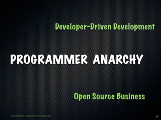 Developer-Driven Development



PROGRAMMER ANARCHY


                                                       Open Source Bu...