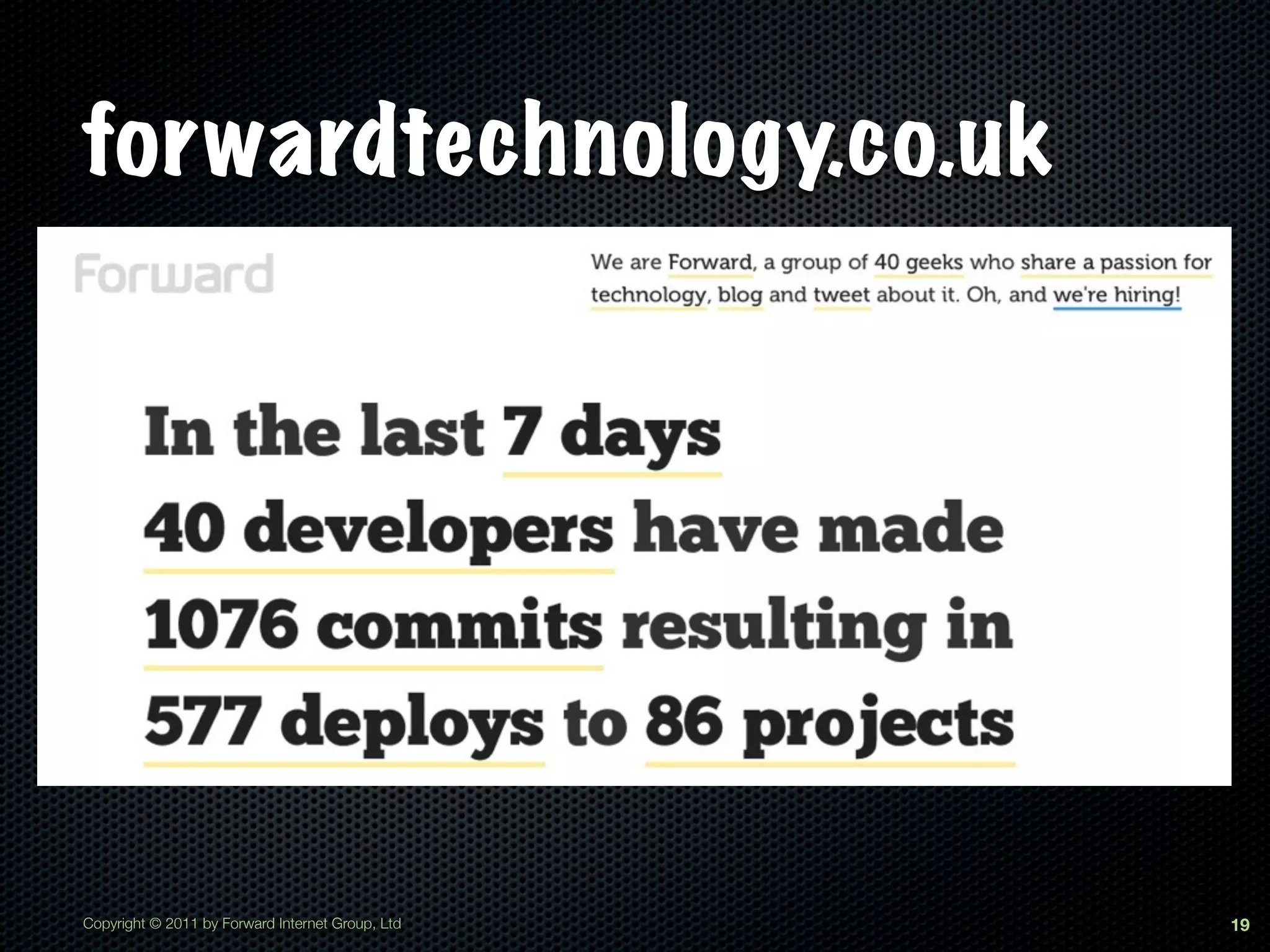 forwardtechnology.co.uk




Copyright © 2011 by Forward Internet Group, Ltd   19
 