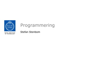 Programmering
Stefan Stenbom

 
