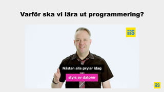 Varför ska vi lära ut programmering?
 
