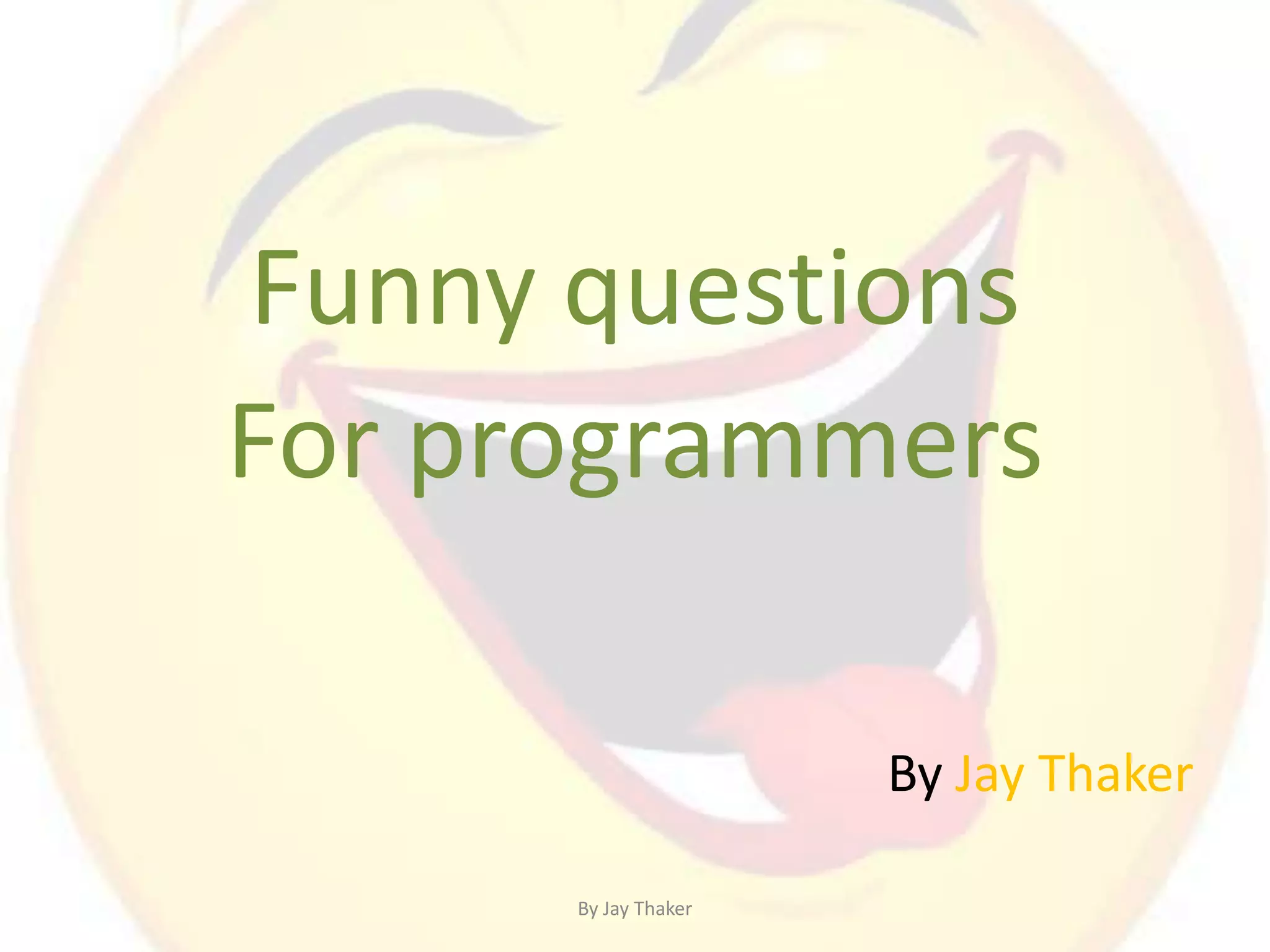 Programmer questions | PPT