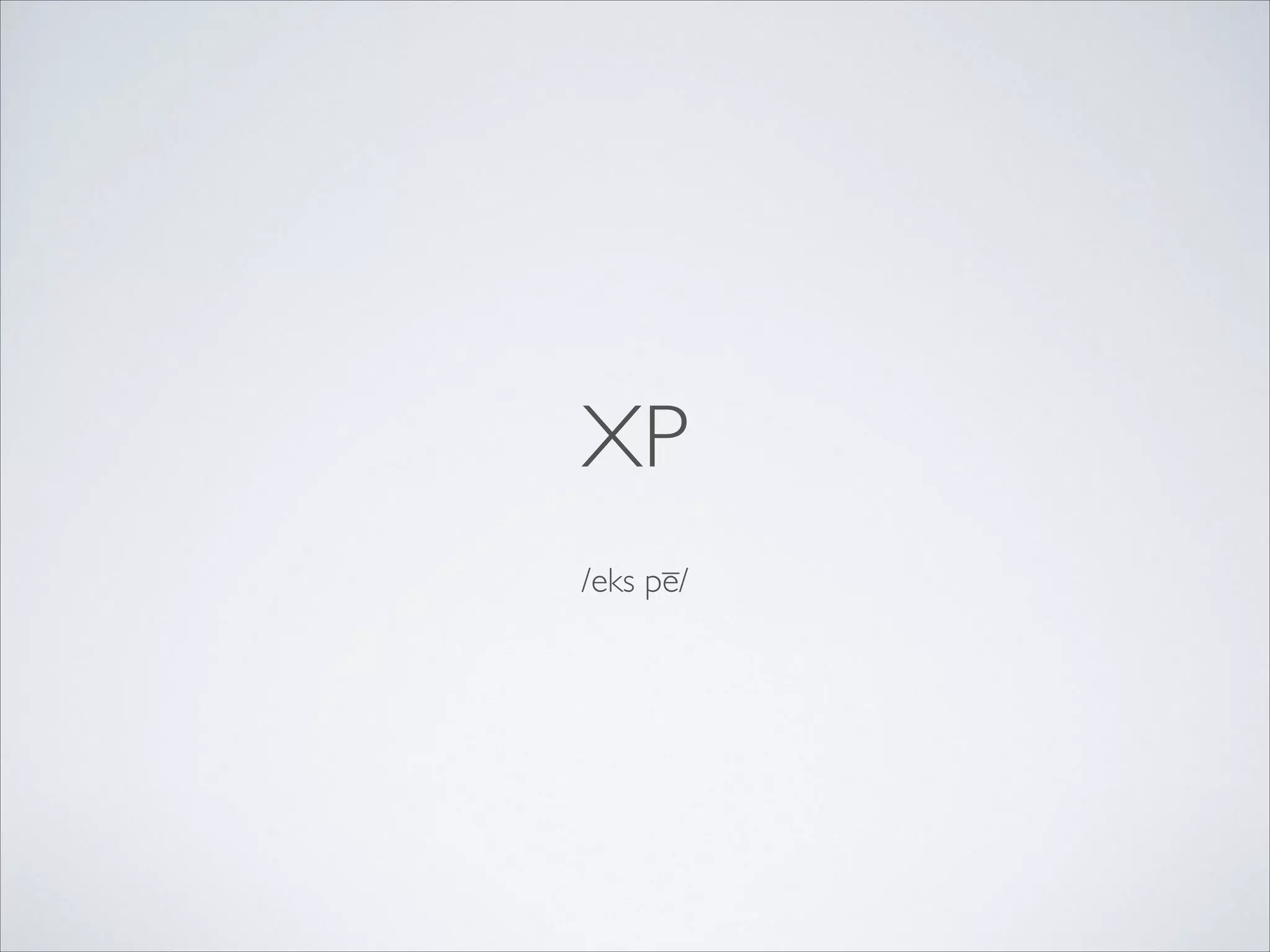 XP
/eks pē/

 