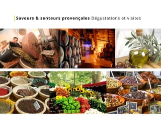 Saveurs & senteurs provençales Dégustations et visites
 