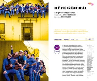 6362
20h30
théâtre
concert
1h30ven 21 mai Tarif B
Le Big Ukulélé Syndicate voit le jour en 2013 :
15 musiciens se retrouvent en mode “ big band ”
autour de cette guitare rikiki ! Cet instrument
traditionnel mais pas conventionnel est souvent
considéré comme “ pas très sérieux ” ; il est pourtant
complexe et mélodique, surtout lorsqu’il est joué
en groupe, permettant ainsi des orchestrations
joyeusement décalées ! Le collectif crée alors un
concert de reprises de chansons, dont la mise en
scène fantaisiste s’inspire des relations patrons/
ouvriers d’antan : elle oppose les “ musiciens
syndicalistes ” aux deux chanteurs issus de la classe
dirigeante : une diva en boa et un patron en smoking.
Pour Rêve Général, ils se sont affranchis de la
relation patrons/ouvriers pour ouvrir les portes
de la création collective. “ Nous sommes désormais
dans une boîte à musique, à rêves. Mais comme
dans Alice au Pays des merveilles, la machine
déraille, s’enraye et le rêve devient délire ou folie
douce. Avec beaucoup d’humour, les chansons
sont propulsées dans une jouissive frénésie ! ”
Un moment à partager en fanfare, avec une
musique du cœur, populaire, drôle, endiablée !
Avec Ivan Olivier
(Sinsemilia), François
Thollet (Bleu,
Oskar et Viktor),
Erwan Flageul (Cie
Intermezzo, Totem),
Julien Dalys (Pas
Riche Hilton), Florent
Diara (Djemdi),
Marc Balmand
(Les 4 saisons),
Valérie Liatard
(Les Barbarins
Fourchus), Francesco
Roux (Bleu), Arash
Sarkechik (Pan,
Emzel café), Brice
Quillion (Marre
mots), Mathias
Chanon-Varreau
(Gigambitus),
Michel Tabarand
(Les passeurs)
Direction artistique
Erwan Flageul
Compositions
Collectives
Arrangements François
Thollet et Arash
Sarkechik Technique
et lumières Pierre Rémi
“ Makar ” Durand Son
Sylvain Paccot
« Du bonheur à l’état pur pour le public comme pour
les artistes. À croire que l’instrument hawaïen possède
un pouvoir surnaturel euphorisant. » Le Dauphiné Libéré
Rêve général
du Big Ukulélé Syndicate
mise en scène Chloé Schmutz
compagnie Intermezzo
en famill
e
 