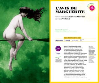 6766
20h30
hors
les murs
20
ans !
théâtre
Dès 12 ans
1h00
entrée librejeu 01 juil
Avec Sophie
Nehama (jeu),
Marie Schoenbock
(chant)
Écriture et conseils
musicaux Sébastien
Troester Lumières
Bathilde Couturier
Costumes Carol Birling
Ce spectacle sera
présenté dans la cour
de la Fondation.
Fondation
Fernet-Branca
2, rue du Ballon
68300 Saint-Louis
L’autrice et metteure en scène Catriona
Morrison nous plonge dans l’histoire de la
chasse aux sorcières en Alsace aux XVe
et
XVIe
siècles, s’inspirant d’une histoire vraie,
celle de Marguerite Möwel de Bergheim.
Marguerite se trouve de plus en plus mise à l’écart
dans son village. Son amoureux l’abandonne et
épouse la cousine. La guerre éclate à l’ouest et les
récoltes sont mauvaises. Petit à petit, le destin de
Marguerite devient tragique jusqu’à ce qu’elle soit
accusée de sorcellerie et brûlée au bûcher. Quatre
siècles plus tard, elle hante encore le village,
en quête de justice, en quête de vengeance.
Sur la scène à ciel ouvert, une chanteuse lyrique
et une comédienne mêlent leurs voix, pour
faire entendre la vérité de Marguerite, celle
d’une âme sensible et envoûtante, qui a frôlé
l’Enfer. Ainsi, le sombre destin d’une femme
se dévoile, entre passé et présent, son âme
chantant ce que les mots ne peuvent dire. Entre
cris, aveux, complaintes et mélopées, L’Avis de
Marguerite ne vous laissera pas indifférent·e·s.
La Compagnie Verticale est soutenue en coproduction par le théâtre La Coupole.
l’avis de
marguerite
texte et mise en scène Catriona Morrison
compagnie Verticale
fondation fernet-branca
Création
partenariat
En amont du spectacle
mardi 29 juin I 19H00 Conférence “ Une vie de sorcière ”
animée par Francis Fischer à la Fondation Fernet-Branca
 