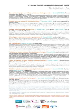 10e Université AFCDP des Correspondants Informatique & Libertés
Mercredi 27 janvier 2016 ~ Paris
Une procédure unique pour une meilleure protection des données personnelles – Florence GRAVELINE, Chef du
Service des Etudes Juridiques et CIL, SACEM
Le Département juridique de la SACEM a mis en place une procédure interne performante alliée à un logiciel conçu sur mesure et des sessions de formation afin
d’optimiser la protection des données personnelles. Cette procédure répond à un triple objectif : L’optimisation du temps tant des opérationnels que du DJ qui
intervient comme expert en amont des projets informatiques ; La diminution du risque juridique grâce à une meilleure prise en compte des aspects juridiques et
des solutions possibles ; La réduction des coûts car il n’y a plus de régularisation à faire a posteriori.
Comment mener une campagne de sensibilisation efficace ? – Marie-Laure BARON, CIL du Conseil départemental de
Charente-Maritime
Pour sensibiliser ses collaborateurs aux « règles d’or » de la loi Informatique et Libertés et soutenir l’action de son CIL, le Conseil départemental de Charente
Maritime a fait réaliser un support visuel, en s’appuyant sur l’art d’un dessinateur. Découvrons les « coulisses de l'exploit », de l'idée de départ jusqu'à ses
impacts, en passant par la conception. Quelles étaient les objectifs, les difficultés, le budget, les bonnes surprises ? Et comment juger de l’atteinte des buts
visés ?
Comment traiter les demandes de droit d’accès ? – Alexandre ELOY, CIL de la GMF, Virginie LANGLET, CIL du
Conseil départemental des Alpes-Maritimes
L’un des tous premiers droits des personnes au titre de la loi Informatique et Libertés est le droit d’accès, qui donne aux personnes concernées un « droit de regard » sur l'utilisation qui
est faite de leurs données personnelles par les responsables de traitement. Mais la gestion de ce droit n'est pas aussi simple qu'il y parait. Un groupe de Membres de l'AFCDP ont
formalisé une F.A.Q. destinée à aider les CIL et les responsables de traitement à maîtriser l'exercice, document que présentent deux des participants à cet effort. Faut-il accuser réception
de la demande ? Comment évaluer le "coût" de la reproduction ? Comment vérifier l'identité du demandeur ? Que faire si l'on ne trouve aucune donnée ?
L'homologation de la sécurité des données à caractère personnel – Thierry RAMARD, Président d'Ageris Group
Quelles sont les organismes concernés par le RGS (Référentiel Général de Sécurité) ? Cette démarche est-elle obligatoire ou simplement conseillée ? Sur quel périmètre de données ?
Comment apprécier les risques ? Quels sont les acteurs impliqués dans la démarche et quels rôles pour le CIL et le Rssi ? Comment mettre en œuvre une démarche d'homologation
conforme aux recommandations de la CNIL et de l'ANSSI ? Cet atelier visera à échanger sur les éléments juridiques, fonctionnels et techniques permettant d'intégrer les exigences du RGS
et de la PSSI-E dans les processus opérationnels.
CIL et logement social - Micheline SUCHOD, CIL, Groupe Arcade
Le Logement Social est à la croisée des chemins des préoccupations de la société civile, tant d’un point de vue technique que d’un point de vue humain. Il est de
plus en plus sollicité dans la mise en œuvre de politiques de peuplement (mixité sociale), d’actions sociales (médiation, aide à la personne), environnementales
(maîtrise de la consommation d’énergie, lutte contre la précarité énergétique), de sécurité, ce qui implique la mise en place de nouvelles technologies et actions
et nécessite une réflexion approfondie sur les impacts en matière de droit des personnes. La création, au sein de l'AFCDP, d'un groupe de travail « logement
social », vise à permettre à l’ensemble des bailleurs de mettre en œuvre une démarche de mise en conformité commune et cohérente. Des co-animateurs de ce
nouveau groupe dressent un panorama des sujets auxquels est confronté un CIL désigné dans ce secteur.
Notification des violations de données : il est grand temps de s'y préparer – Pascale GELLY, Data Privacy Officer, ADP,
Vice-présidente de l’AFCDP (commission internationale)
Le règlement européen généralise la notification des violations de données à laquelle n'étaient contraints que les Opérateurs (le dernier rapport de la CNIL indique que ceux-ci en ont
notifié 34 auprès de la CNIL en 2014). La question est moins « Cela va-t-il nous arriver ? » que « Cela va sûrement nous arriver : sommes-nous prêts à gérer une telle situation ? ». Aux
Etats-Unis, qui connait cette disposition depuis plusieurs années, la pression sur les dirigeants des entreprises qui ont été victimes d'une data breach (et même sur les membres des conseils
d'administration) s'accroit, de même que le risque d'image avec les pertes de confiance et de parts de marché associées. Il y a donc bien là, pour les CIL, un chantier à ouvrir : à partir de
quand s'y préparer ? Qui prend part à la réflexion ? On s'y prend comment ? On commence par quoi ? Ça va coûter combien ? etc.
Analyse de conformité, de risques, d'impacts : comment les articuler ? – Christine CHAPPET, Consultante Experte
Informatique et Libertés, Actecil
Quels sont les buts poursuivis, les points communs, les complémentarités mais aussi les différences de ces trois approches ? Quels sont les secteurs d’activités particulièrement concernés ?
Quels enseignements tirer des délibérations de la CNIL qui touchent à ces sujets ? Quel est le rôle du CIL pour chacune de ces démarches ? Peut-il se faire assister, et par qui ? Ces
analyses ne rendent-elles pas, implicitement, le CIL obligatoire ? Quid des organismes qui n'en n'ont pas encore désigné ? Cet atelier présente le contexte juridique, technique et
organisationnel propre à chacune de ces analyses. Il apporte aux opérationnels et aux décideurs des ébauches de solutions (méthodologie et logiciel) afin de pouvoir intégrer ces concepts
dans leur gouvernance Informatique et Libertés et anticiper les évolutions qu'imposera le règlement européen.
Mobilité et applications connectées : comment gérer les données personnelles ? – Amandine DELSUC, CIL, Gras
Savoye, Garance MATHIAS, Avocat à la Cour
La mobilité, les objets connectés et leurs applications font désormais partie de notre quotidien. Dans ce contexte, nos données personnelles font l'objet d'enjeux
commerciaux et techniques dans tous les secteurs de l'économie. Comment ces données sont-elles collectées ? Où sont-elles stockées et sécurisées? Quelle
déclinaison des principes de minimisation des données et limitation des finalités ? Quelle information apporter à l’utilisateur concerné ? Quand et comment
recueillir son accord ? Qui est responsable du traitement ? Existe-t-il une coresponsabilité ? Les intervenantes se proposent d'apporter des réponses qui
participent de l’établissement d’une indispensable relation de confiance avec les personnes et permettent l’effectivité de la protection des données traitées.
Comment assurer la conformité d’un Hackathon ? – Marie Noëlle SEHABIAGUE, CIL de la Caisse nationale des
allocations familiales
Le mot est la combinaison de Hacker et de Marathon. Lors d’un Hackathon – qui se déroule généralement durant un week-end non-stop – des data scientists et
data analyst ont pour objectif de créer de la valeur (nouveaux usages, informations nouvelles ignorées jusque-là, nouvelles applications) à partir de données
ouvertes (Open data). Certains des corpus mis à disposition des participants à cette compétition sont issus de données à caractère personnel… que peut (et doit)
faire un CIL pour assurer la conformité de ces projets ?
Fin des Ateliers vers 17h45. Le programme est susceptible de subir quelques modifications dont seraient informées au préalable les personnes inscrites. Les
participants sont informés qu’ils sont susceptibles de figurer sur des photographies (plan général de la salle) qui seraient prises à l’occasion de cette manifestation
pour en illustrer le compte-rendu (publié sur le site de l’AFCDP ou par voie de Presse) et en acceptent le principe. Les supports de présentation utilisés lors de la
conférence seront publiés au sein d’AGORA AFCDP quelques jours après la manifestation. Les opinions exprimées par les intervenants lors de la conférence ne
sont pas celles de l’AFCDP.
Cette manifestation bénéficie du soutien des sociétés ISEP Formation Continue, Cabinet Cilex, Cabinet d’avocats Vigo, Ageris Group, Acxiom, Devoteam,
Carac, Actecil, BRM Avocats, Lexagone.
Vous n’est pas encore membre AFCDP ? Les nouveaux adhérents qui rejoignent l’association durant le dernier trimestre 2015 bénéficient d’un premier exercice
« étendu » jusqu’au 31 décembre 2016. Téléchargez sans attendre votre demande d’adhésion disponible sur le site www.afcdp.net à la rubrique « Comment
adhérer ? ».
 