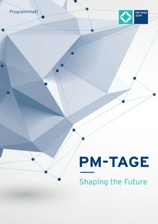 Programmheft
PM-TAGE
Shaping the Future
 