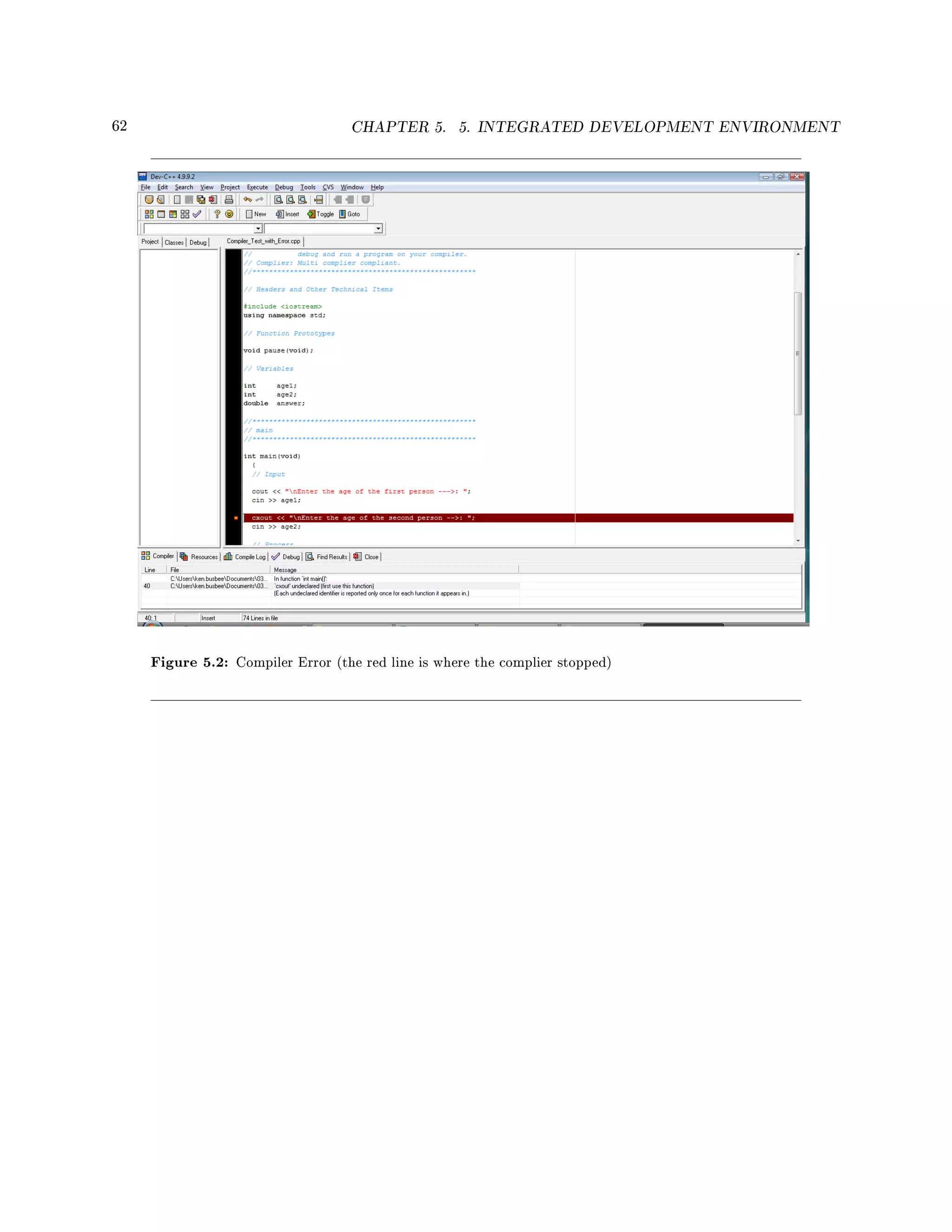 62 CHAPTER 5. 5. INTEGRATED DEVELOPMENT ENVIRONMENT
Figure 5.2: Compiler Error (the red line is where the complier stopped)
 
