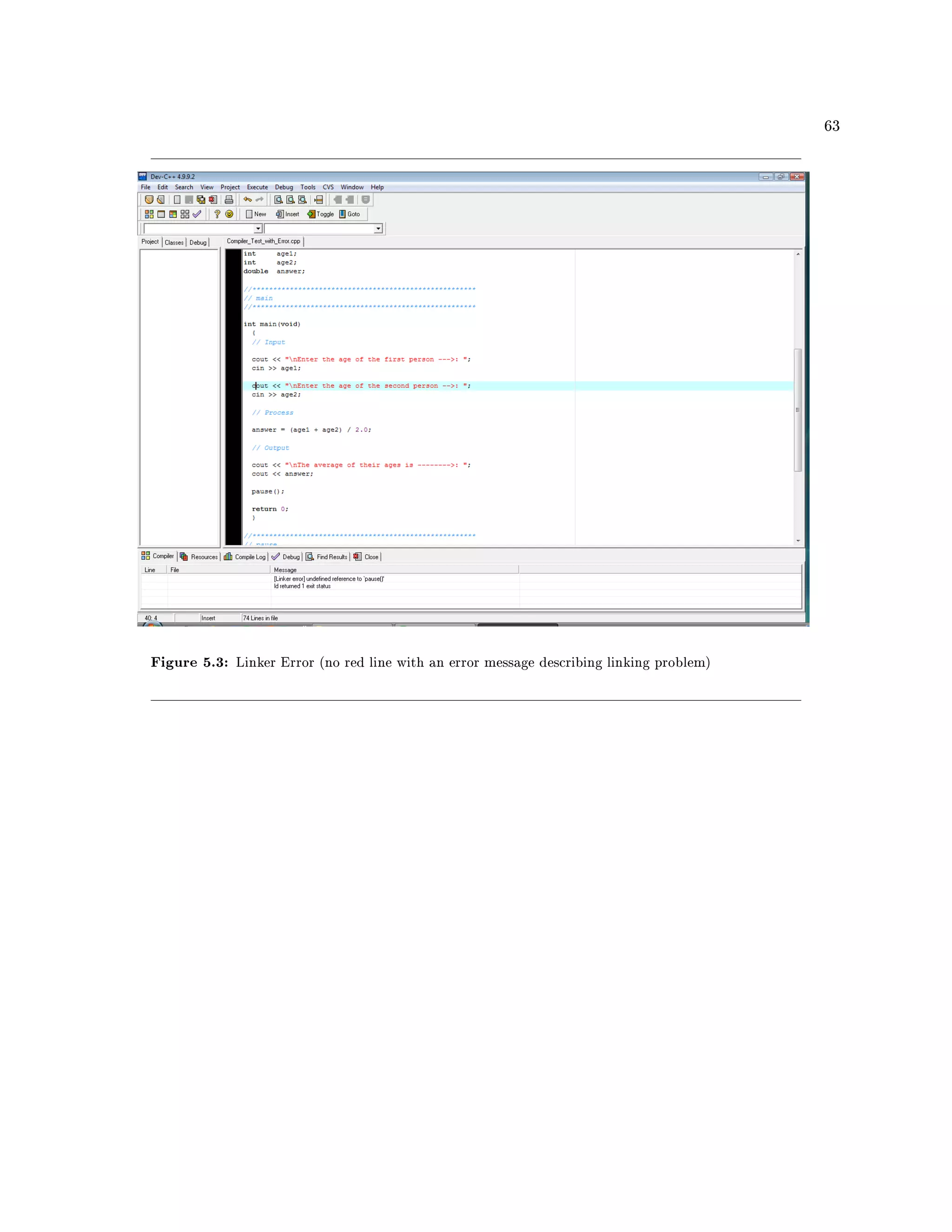 63
Figure 5.3: Linker Error (no red line with an error message describing linking problem)
 