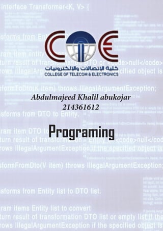 Abdulmajeed Khalil abukojar
214361612
Abdulmajeed Khalil abukojar
Programing
 