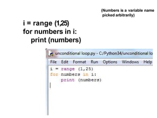 i = range (1,25)
for numbers in i:
print (numbers)
(Numbers is a variable name
picked arbitrarily)
 