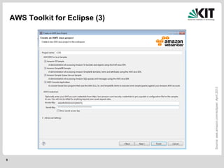 6
AWS Toolkit for Eclipse (3)
Source:aws.amazon.com/eclipse/,April2010
 