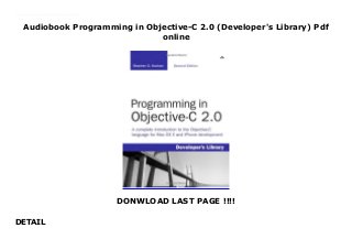 Audiobook Programming in Objective-C 2.0 (Developer's Library) Pdf
online
DONWLOAD LAST PAGE !!!!
DETAIL
Download now : https://ni.pdf-files.xyz/?book=0321566157 by Ebook download Programming in Objective-C 2.0 (Developer's Library) Get Ebook Trial Objective-C is an object-oriented computer programming language that is a superset of NASI C and provides classes and message passing similar to Smalltalk. It is the native programming language for Mac OS X Leopard as well as the iPhone and iPod Touch.
 