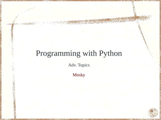 Programming with Python - Adv. | PPT