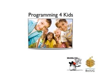 Programming 4 Kids
 