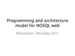 Programming and architecture of NOSQL web at 33degree | PPT
