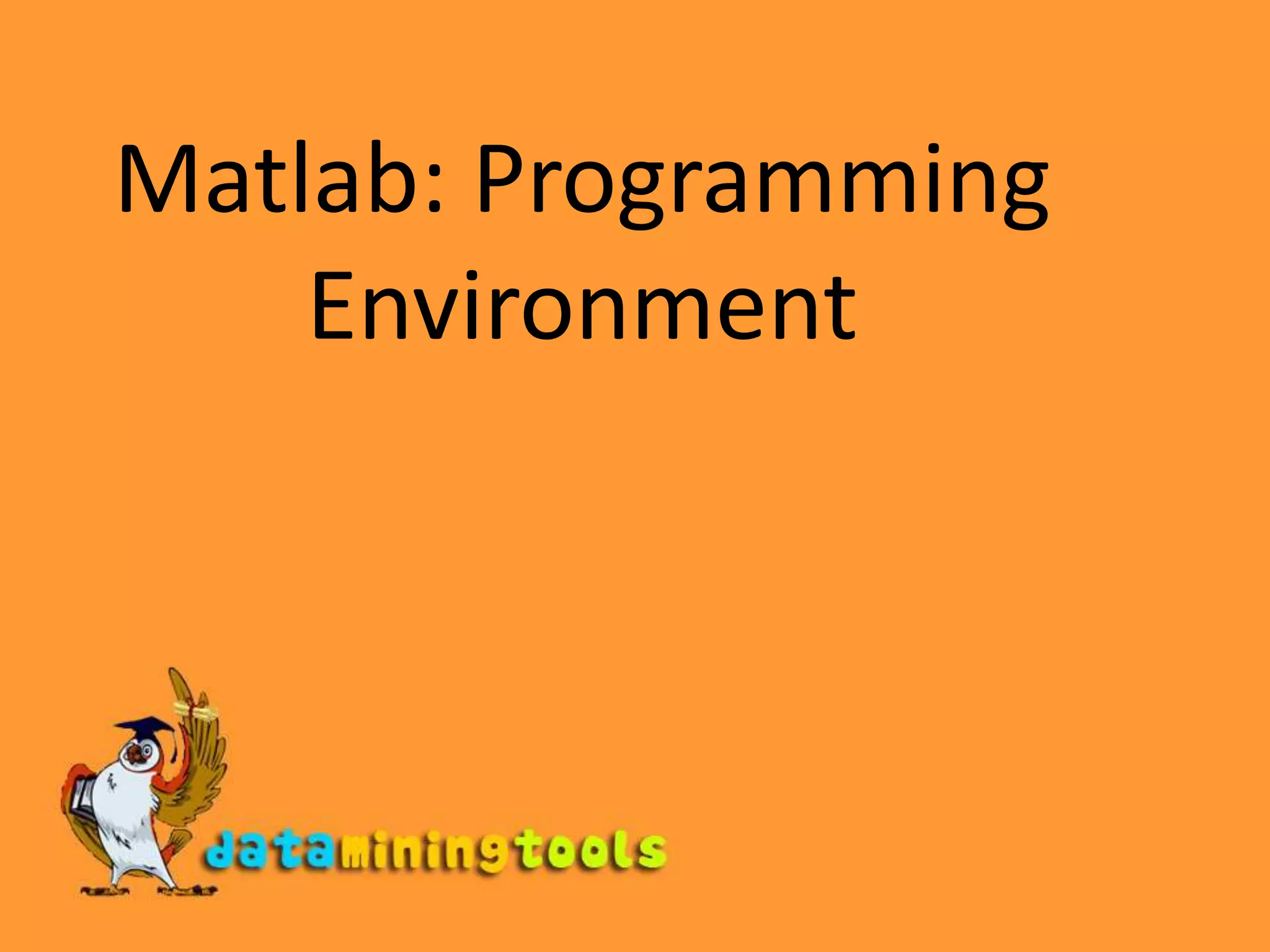 Programming Environment in Matlab | PPT
