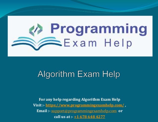 For any help regarding Algorithm Exam Help
Visit :- https://www.programmingexamhelp.com/ ,
Email :- support@programmingexamhelp.com or
call us at :- +1 678 648 4277
 