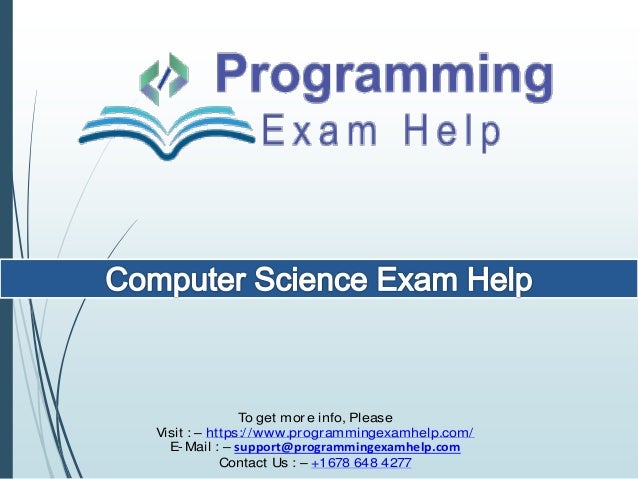 To get more info, Please
Visit : – https://www.programmingexamhelp.com/
E- Mail : – support@programmingexamhelp.com
Contact Us : – +1678 648 4277
 