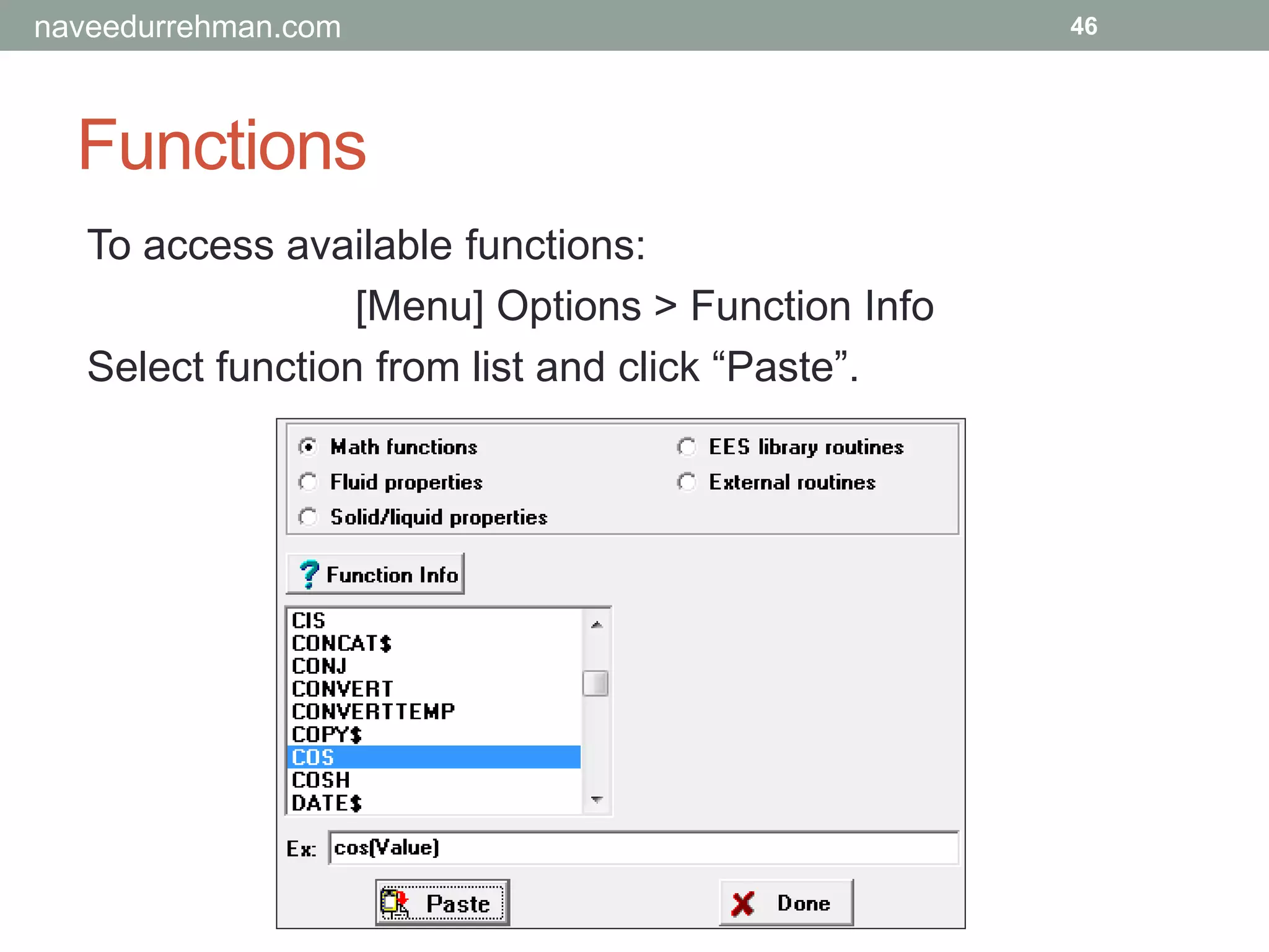 Functions
46
To access available functions:
[Menu] Options > Function Info
Select function from list and click “Paste”.
naveedurrehman.com
 