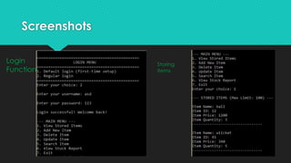 Screenshots
Login
Function
Storing
items
 