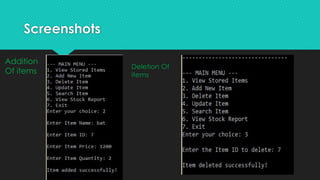 Screenshots
Deletion Of
items
Addition
Of items​
 