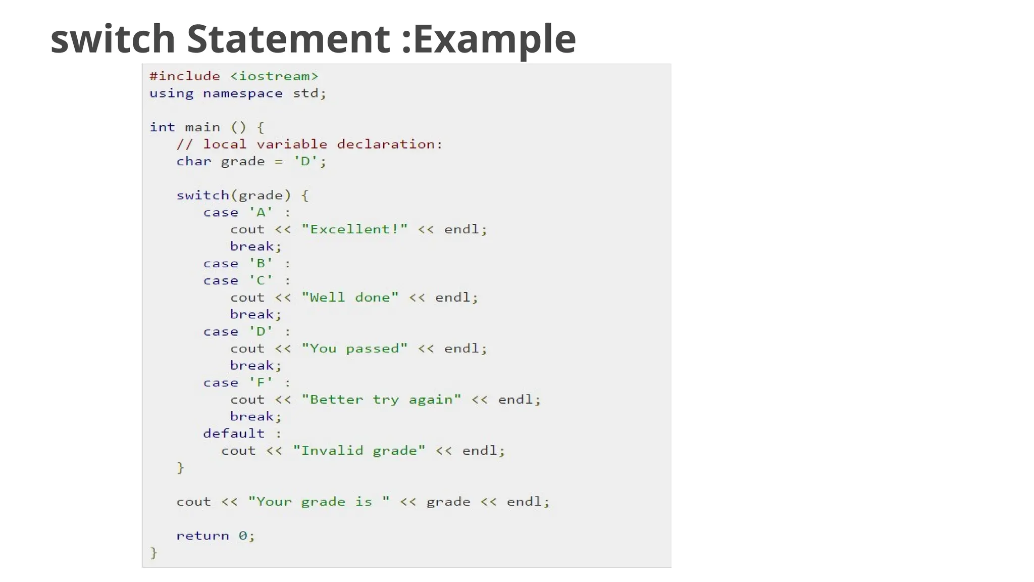 switch Statement :Example
 