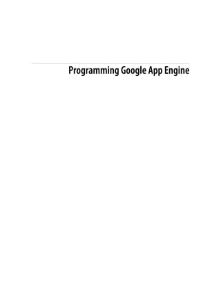 Programming Google App Engine
 